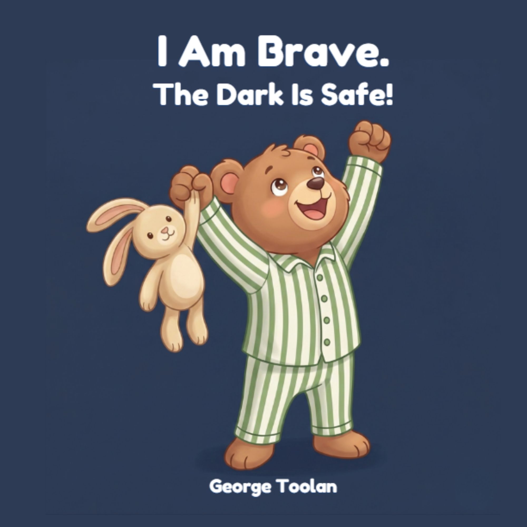 I Am Brave. The Dark Is Safe! book cover